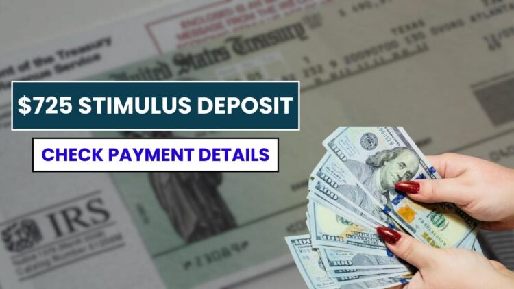 $725 Stimulus Deposit in October 2025: Fact Check -  Check Payment Details!
