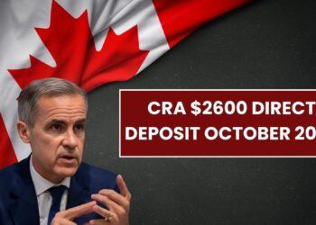 CRA $2600 Direct Deposit October 2025: Check the Payment Date and Amount!