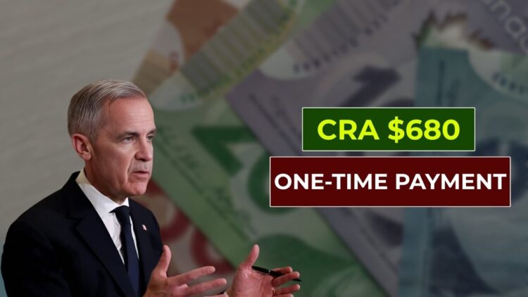 CRA $680 One-Time Payment: Is There Really Any Such Payment?