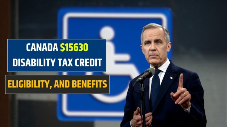Canada $15630 Disability Tax Credit in 2025: Eligibility, Application, and Benefits!
