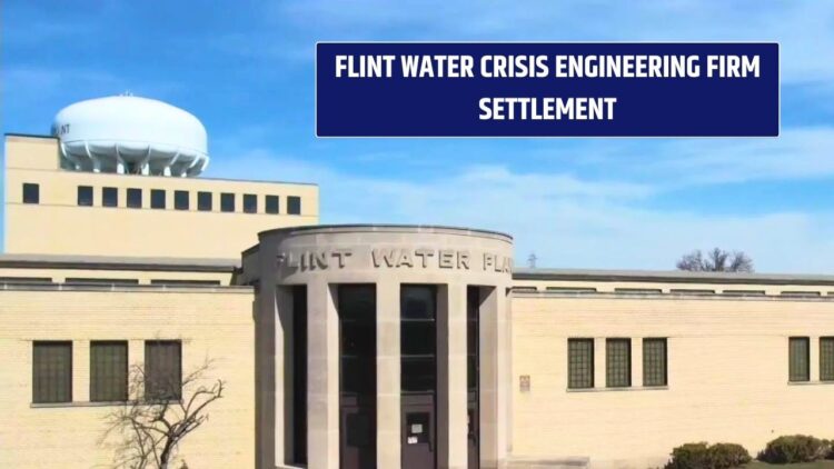 Flint Water Crisis Engineering Firm Settlement: $53M Payout for Residents!