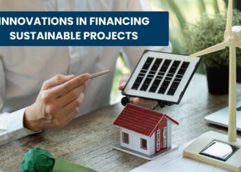 Innovations in Financing Sustainable Projects: Bridging the Gap for a Greener Future