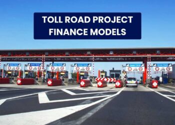 Toll Road Project Finance Models: Planning, Funding, and Revenue Strategies