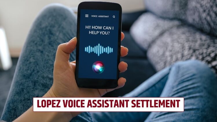 Lopez Voice Assistant Settlement: Payout up to $100 Coming Soon—Check Updates!