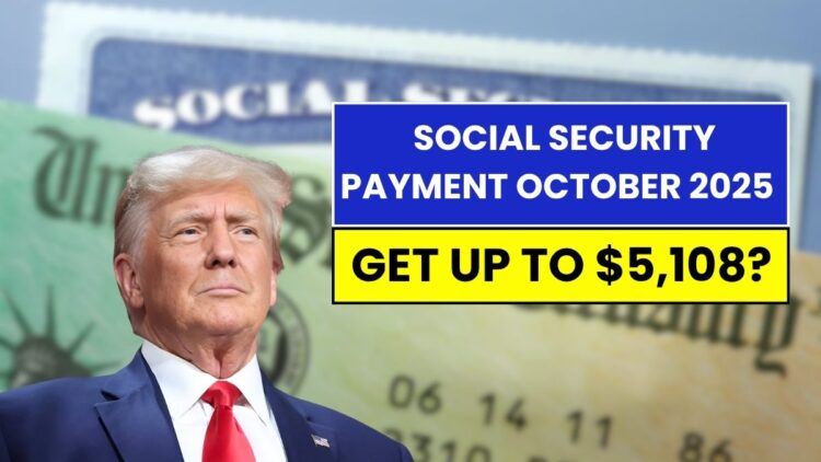 October 2025 Social Security Payment: When will you get up to $5,108?