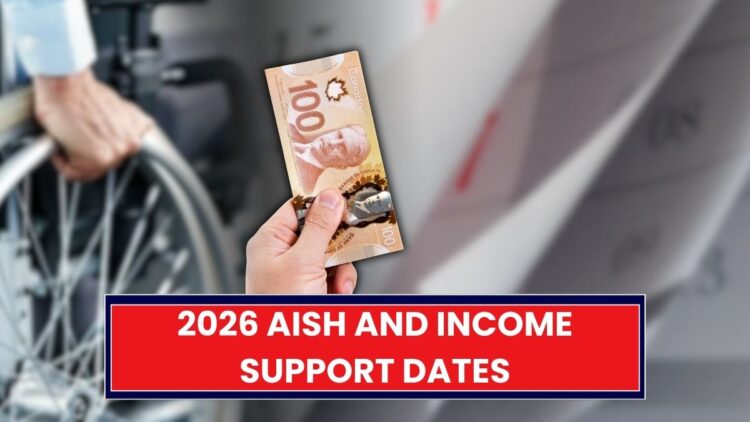 2026 AISH and Income Support Dates: When Your Benefits Will Arrive