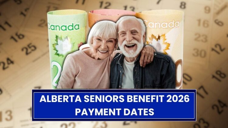 Alberta Seniors Benefit 2026 Payment Dates: Check Your Monthly Schedule