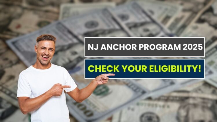 NJ Anchor Program 2025: Maximum $1,500 Payment Started - Check Your Eligibility!