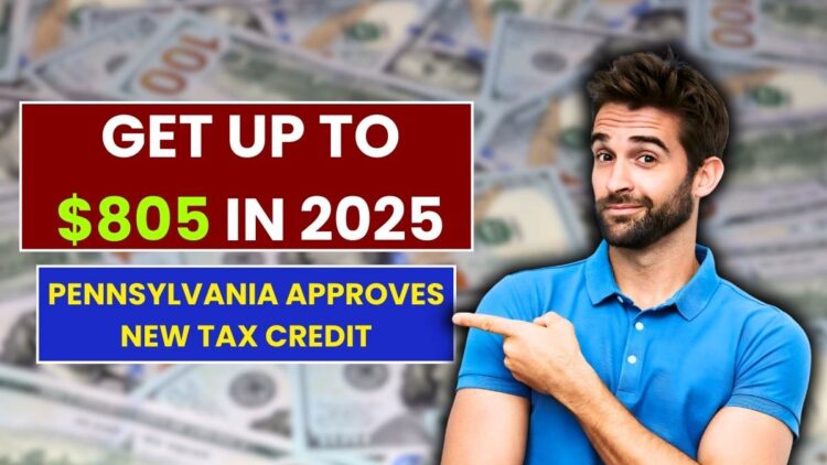 Pennsylvania Approves New Tax Credit: Residents Can Get Up to $805 in 2025